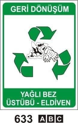 Metal Geri Dönüşüm Levhası, Kağıt Geri Dönüşüm Levhası, Pil Geri Dönüşüm Levhası, Akü Geri Dönüşüm Levhası, Plastik Geri Dönüşüm Levhası, Cam Geri Dönüşüm Levhası, Metal Profil Geri Dönüşüm Levhası, Eski Lastik Geri Dönüşüm Levhası, Tıbbi Geri Dönüşüm Levhası,Yağ Geri Dönüşüm Levhası, Yağ Filtresi Geri Dönüşüm Levhası, Boya Kutuları Geri Dönüşüm Levhası, Evsel Atıklar Geri Dönüşüm Levhası, Geri Dönüşüm Levhası, Üstübü Yağlı Boyalı Bez ve Fırça, Tehlikeli Atık Atık Akü, Tehlikeli Atık Atık Yağ, Tehlikeli Atık Kartuş Toner, Geri Dönüşüm Tehlikeli Atık Levhaları, Tehlikeli Atık Kirli Kaplar