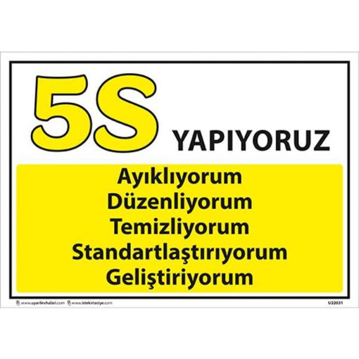 5S Bir şey İçin Her şey Uyarı Levhası, 5S İş Güvenliği Levhaları, 5S Daha Güvenli ve Daha Verimli Uyarı Levhası, 5S Nedir Uyarı Levhası, 5S Temizlik ile Başlar Uyarı Levhası, 5S Düzenli Temiz Uyarı Levhası, 5S Kayıtsız Kalma Uyarı Levhası, 5S Standartları Uyarı Levhası, 5S Bulunması Kolay Uyarı Levhası, 5S Yapıyoruz Kırmızı Uyarı Levhası, 5S Yapıyoruz Uyarı Levhası, 5S Kolaylıktır Uyarı Levhası, 5S Flama Çeşitleri, 5S Yapıyoruz Uyarı Levhası