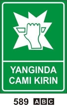 Yangında Camı Kırın, Sedye, İçilebilir Su, Bu Bölüm Gün Kaza Olmadan Çalıştı, Acil Durum Çekici, Tehlike Anında Basınız, Acil Durum Telefonu, Acil Durumda Camı Kırın, Toplanma Noktası Levhası, Acil Toplanma Merkezi Levhası, İlk Yardım Odası Sol Ok, İlk Yardım Odası Sağ Ok, Sigara İçmeye Bu Alanda İzin Verilmiştir, Sigara İçilebilir Alan, Sigara İçme Yeri Levhası, Açmak İçin Sola Çekin,Açmak İçin Sağa Çekin, Emniyetli Durum Levhaları, Uyarı Levhaları, Acil Duş, Göz ve Vücut Duşu, İlk Yardım Noktası, İlk Yardım Dolabı, İlk Yardım, Acil Toplanma Alanı, Acil Toplanma Merkezi, Sigara İçme Alanı Çantası